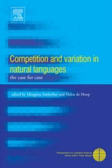 Competition and Variation in Natural Languages : The Case for Case