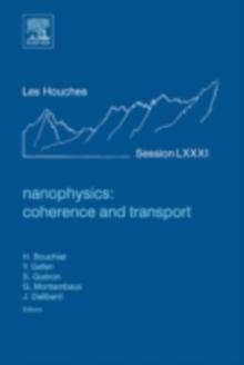 Nanophysics: Coherence and Transport : Lecture Notes of the Les Houches Summer School 2004