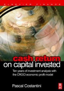 Cash Return on Capital Invested : Ten Years of Investment Analysis with the CROCI Economic Profit Model