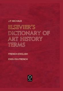 Elsevier's Dictionary of Art History Terms : French/English-English/French