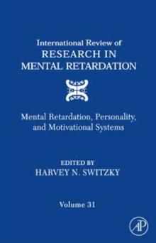 International Review of Research in Mental Retardation : Mental Retardation, Personality, and Motivational Systems