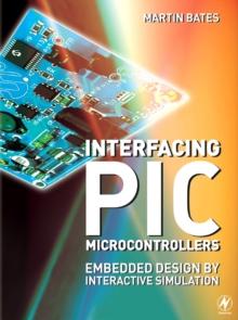 Interfacing PIC Microcontrollers : Embedded Design by Interactive Simulation