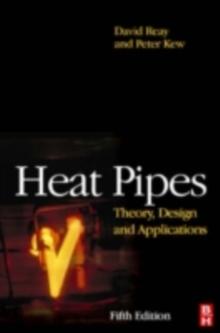 Heat Pipes : Theory, Design and Applications