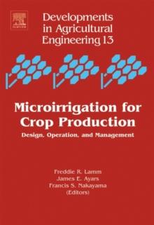 Microirrigation for Crop Production : Design, Operation, and Management