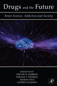 Drugs and the Future : Brain Science, Addiction and Society