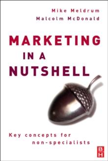 Marketing in a Nutshell : Key Concepts for Non-specialists