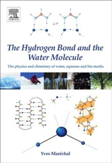 The Hydrogen Bond and the Water Molecule : The Physics and Chemistry of Water, Aqueous and Bio-Media