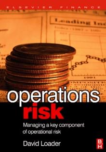 Operations Risk : Managing a Key Component of Operational Risk