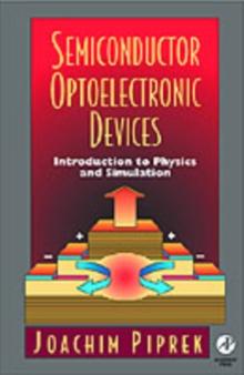 Semiconductor Optoelectronic Devices : Introduction to Physics and Simulation