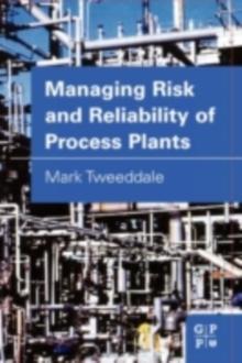 Managing Risk and Reliability of Process Plants