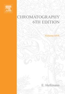 Chromatography : Fundamentals and applications of chromatography and related differential migration methods - Part A: Fundamentals and techniques