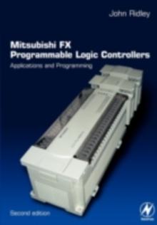 Mitsubishi FX Programmable Logic Controllers : Applications and Programming