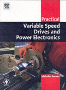 Practical Variable Speed Drives and Power Electronics