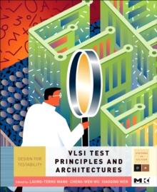 VLSI Test Principles and Architectures : Design for Testability