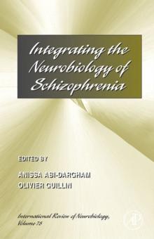 Integrating the Neurobiology of Schizophrenia