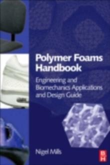 Polymer Foams Handbook : Engineering and Biomechanics Applications and Design Guide