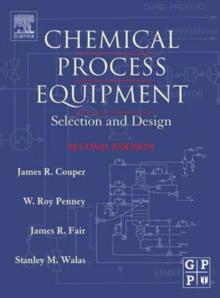 Chemical Process Equipment : Selection and Design