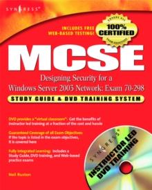 MCSE Designing Security for a Windows Server 2003 Network (Exam 70-298) : Study Guide and DVD Training System