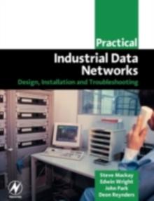 Practical Industrial Data Networks : Design, Installation and Troubleshooting