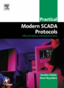 Practical Modern SCADA Protocols : DNP3, 60870.5 and Related Systems