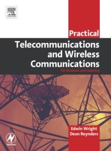 Practical Telecommunications and Wireless Communications : For Business and Industry