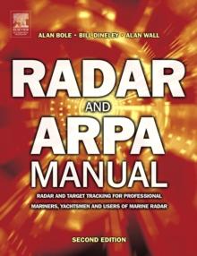 Radar and ARPA Manual : Radar and Target Tracking for Professional Mariners, Yachtsmen and Users of Marine Radar