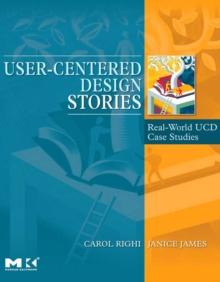 User-Centered Design Stories : Real-World UCD Case Studies