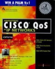 Administering Cisco QoS in IP Networks : Including CallManager 3.0, QoS, and uOne