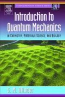 Introduction to Quantum Mechanics : in Chemistry, Materials Science, and Biology