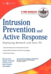 Intrusion Prevention and Active Response : Deploying Network and Host IPS