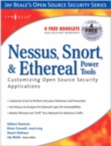 Nessus, Snort, and Ethereal Power Tools : Customizing Open Source Security Applications