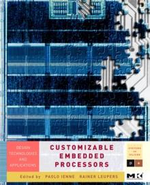 Customizable Embedded Processors : Design Technologies and Applications