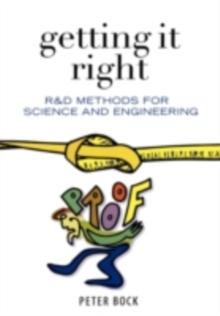 Getting It Right : R&D Methods for Science and Engineering