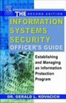 The Information Systems Security Officer's Guide : Establishing and Managing an Information Protection Program