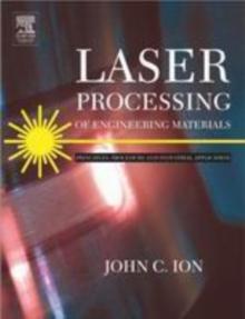 Laser Processing of Engineering Materials : Principles, Procedure and Industrial Application