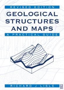 Geological Structures and Maps : A Practical Guide