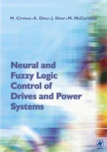 Neural and Fuzzy Logic Control of Drives and Power Systems