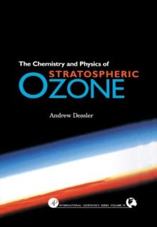 Chemistry and Physics of Stratospheric Ozone