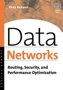 Data Networks : Routing, Security, and Performance Optimization