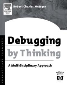 Debugging by Thinking : A Multidisciplinary Approach