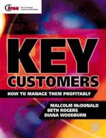 Key Customers : How to Manage Them Profitably