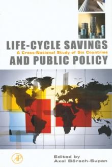 Life-Cycle Savings and Public Policy : A Cross-National Study of Six Countries