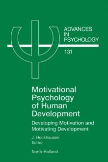 Motivational Psychology of Human Development : Developing Motivation and Motivating Development