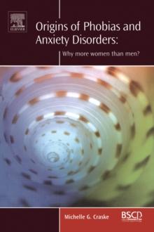 Origins of Phobias and Anxiety Disorders : Why More Women than Men?