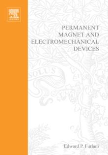 Permanent Magnet and Electromechanical Devices : Materials, Analysis, and Applications