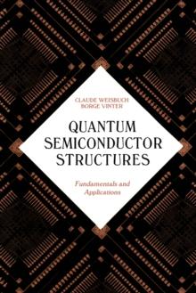 Quantum Semiconductor Structures : Fundamentals and Applications