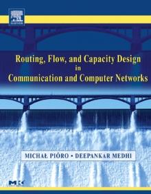 Routing, Flow, and Capacity Design in Communication and Computer Networks