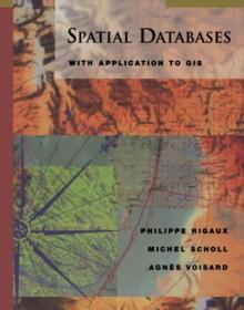 Spatial Databases : With Application to GIS