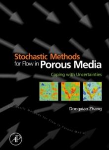 Stochastic Methods for Flow in Porous Media : Coping with Uncertainties