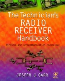 The Technician's Radio Receiver Handbook : Wireless and Telecommunication Technology